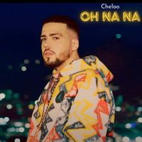 Cheloo - Oh Na Na