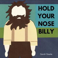 Sarah Steele - Hold Your Nose Billy