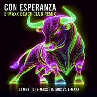 DJ MNS & DJ E-Maxx - Con Esperanza (E-Maxx Beach Club Remix)