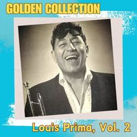 Louis Prima - Louis Prima - Golden Collection, Vol. 2