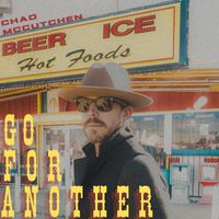 Chad McCutchen - Go For Another (Explicit)
