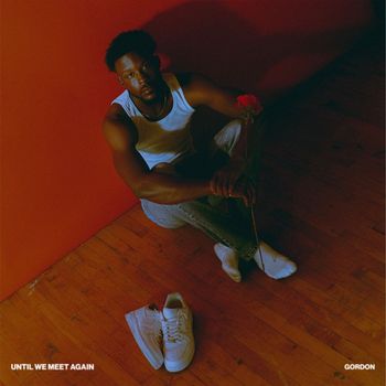Gordon - Until We Meet Again (Explicit)