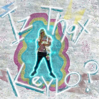 Keylo - Iz That Keylo?