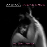 Lovestruck - Forever Changed (feat. Maisie Newland)