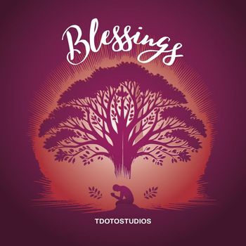 tdotostudios - BLESSINGS