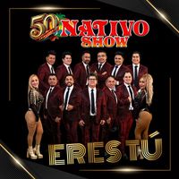 Nativo Show - Eres Tú