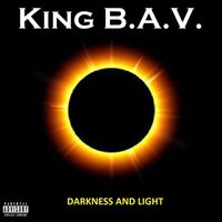 King B.A.V. - Darkness and Light (Explicit)