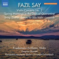 Christoph Eschenbach, Konzerthausorchester Berlin, Friedemann Eichhorn and Gropius Quartett - Say: Violin Concerto No. 2, Op. 87 & Other Works