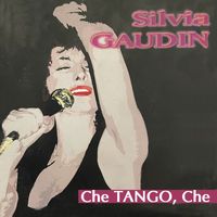 Silvia Gaudín - Che Tango, Che