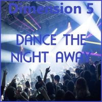 Dimension 5 - Dance The Night Away