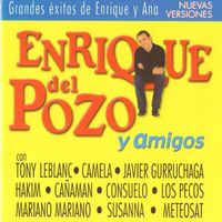 Enrique Del Pozo - Enrique del Pozo y Amigos Grandes éxitos de Enrique y Ana