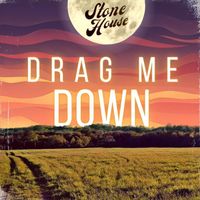Stonehouse - Drag Me Down