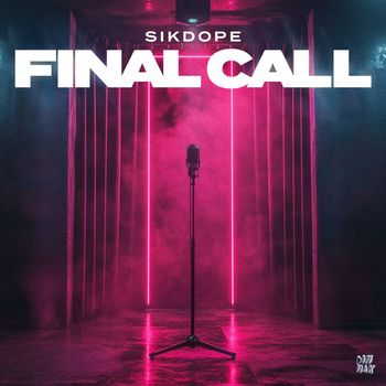 Sikdope - Final Call