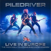 Piledriver - The ROCKWALL-Tour Minehead / United Kingdom (Live In Europe)