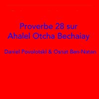 Alain Daigneault - Proverbe 28 sur Ahalel Ot'cha Bechayai
