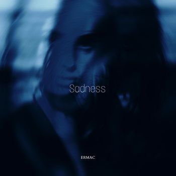 ERMAC - Sadness