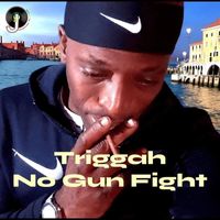 Triggah - No Gun Fight