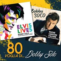 Bobby Solo - 80 Voglia Di...