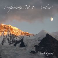 Bob Good - Sinfonietta No. 1 ("Silver")