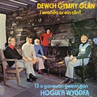 Hogia'r Wyddfa - Dewch Gymry Glân i Wrando ar ein Cân!
