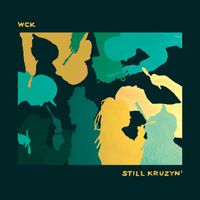 WCK - Still Kruzyn' (Explicit)