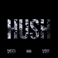 Meek featuring Voir - HUSH (Explicit)