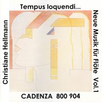 Christiane Hellmann - Neue Musik für Flöte, Vol. 1: Tempus loquendi