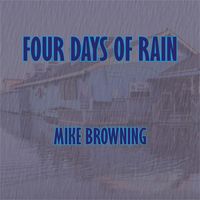 Mike Browning - Four Days of Rain
