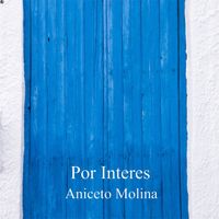 Aniceto Molina - Por Interés