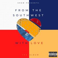 Krow - From The Southwest With Love (Explicit)