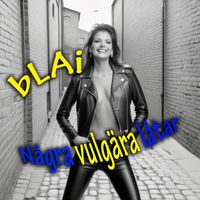 bLAi - Några vulgära låtar (Explicit)