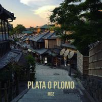 MDZ - PLATA O PLOMO (Explicit)