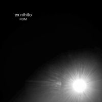 Rom - Ex Nihilo
