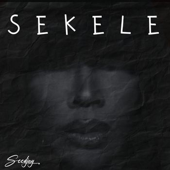 Seedjay - Sekele (Explicit)