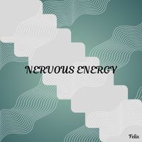 FeliX - Nervous Energy