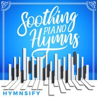 Hymnsify - Soothing Piano Hymns: Instrumental Hymns Piano Worship Music, Piano 1.0