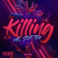ENDE - Killing Me Softly