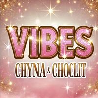 Chyna featuring ChocLit - Vibes (Explicit)