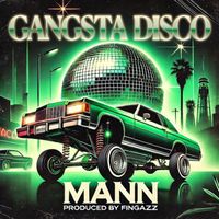 MANN - GANGSTA DISCO (Explicit)