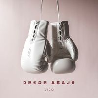 VIGO - Desde Abajo