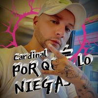 Cardinal - Por Qué Lo Niegas