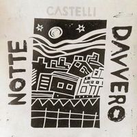 Castelli - Notte Davvero