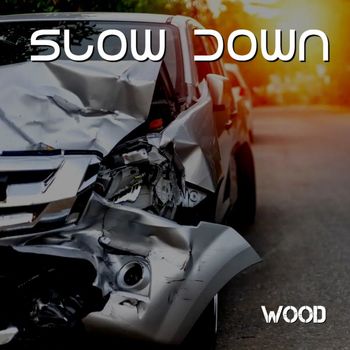Wood - Slow Down