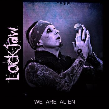 Lockjaw - We Are Alien (Explicit)
