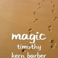 Magic - Timothy Kern Barber (Explicit)