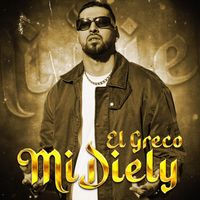 EL GRECO - Mi Diely (Explicit)