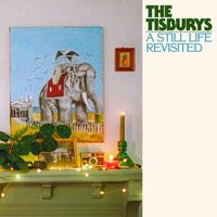 The Tisburys - A Still Life Revisited (Explicit)