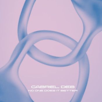 Gabriel Deb - No One Does It Better