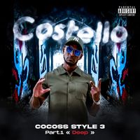 Costello - Cocoss style 3 (Deep), Pt. 1. (Explicit)