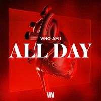 WHO AM I - All Day